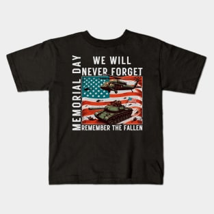 Memorial Day We Will Never Forget Remember The Fallen Flag Kids T-Shirt